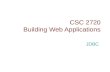 CSC 2720 Building Web Applications JDBC. JDBC Introduction  Java Database Connectivity (JDBC) is an API that enables Java developers to access any tabular.