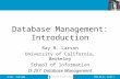 2006.08.29 - SLIDE 1IS 257 – Fall 2006 Database Management: Introduction Ray R. Larson University of California, Berkeley School of Information IS 257: