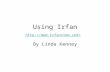 Using Irfan   By Linda Kenney.