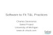 Software to Fit T&L Practices Charles Severance Sakai Project University of Michigan .