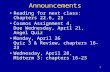 1 Announcements Reading for next class: Chapters 22.6, 23 Cosmos Assignment 4, Due Wednesday, April 21, Angel Quiz Monday, April 26 Quiz 3 & Review, chapters.