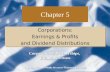 Chapter 5 Corporations: Earnings & Profits and Dividend Distributions Corporations: Earnings & Profits and Dividend Distributions Copyright ©2008 South-Western/Thomson.