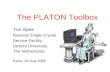 The PLATON Toolbox Ton Spek National Single Crystal Service Facility, Utrecht University, The Netherlands. Kyoto, 20-Aug-2008.