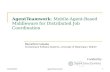 12/20/2005AgentTeamwork1 AgentTeamwork: Mobile-Agent-Based Middleware for Distributed Job Coordination Munehiro Fukuda Computing & Software Systems, University.