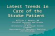 Latest Trends in Care of the Stroke Patient William J. Meurer, MD Clinical Lecturer and Stroke Fellow University of Michigan Stroke Program Departments.