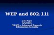 WEP and 802.11i J.W. Pope 5/6/2004 CS 589 – Advanced Topics in Information Security.