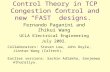 Control Theory in TCP Congestion Control and new “FAST” designs. Fernando Paganini and Zhikui Wang UCLA Electrical Engineering July 2002. Collaborators: