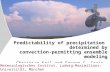 Institut für Physik der Atmosphäre Predictability of precipitation determined by convection-permitting ensemble modeling Christian Keil and George C.Craig.