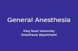 General Anesthesia King Saud University Anesthesia department.