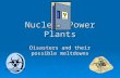 Nuclear Power Plants Disasters and their possible meltdowns.