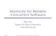 C. FlanaganAtomicity for Reliable Concurrent Software - PLDI'05 Tutorial1 Atomicity for Reliable Concurrent Software Part 3a: Types for Race-Freedom and.