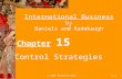 © 2001 Prentice Hall15-1 International Business by Daniels and Radebaugh Chapter 15 Control Strategies.