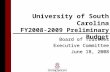 University of South Carolina FY2008-2009 Preliminary Budget Board of Trustees Executive Committee June 18, 2008.
