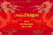 Chinese Dragon Ke Liu ESL Presentation 14 th, 11, 2002.