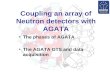 Coupling an array of Neutron detectors with AGATA The phases of AGATA The AGATA GTS and data acquisition.