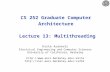 CS 252 Graduate Computer Architecture Lecture 13: Multithreading Krste Asanovic Electrical Engineering and Computer Sciences University of California,