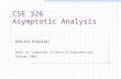 CSE 326 Asymptotic Analysis David Kaplan Dept of Computer Science & Engineering Autumn 2001.