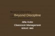 Beyond Discipline Alfie Kohn Classroom Management EDUC 360.
