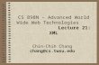 CS 898N – Advanced World Wide Web Technologies Lecture 21: XML Chin-Chih Chang chang@cs.twsu.edu.