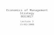 Economics of Management Strategy BEE3027 Lecture 3 15/02/2008.