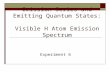 Emission Series and Emitting Quantum States: Visible H Atom Emission Spectrum Experiment 6.