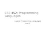 CSE 452: Programming Languages Logical Programming Languages Part 1.