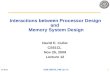 11/4/251 Interactions between Processor Design and Memory System Design David E. Culler CS61CL Nov 25, 2009 Lecture 12 UCB CS61CL F09 Lec 12.