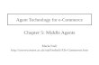 Agent Technology for e-Commerce Chapter 5: Middle Agents Maria Fasli .