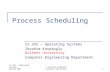 CS 342 – Operating Systems Spring 2003 © Ibrahim Korpeoglu Bilkent University1 Process Scheduling CS 342 – Operating Systems Ibrahim Korpeoglu Bilkent.