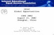 1 IEEAF Global Opportunities CANS 2002 August 21, 2002 Shanghai, China Dr. Donald R. Riley Chair, IEEAF Vice President and CIO University of Maryland,