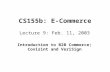 CS155b: E-Commerce Lecture 9: Feb. 11, 2003 Introduction to B2B Commerce; Covisint and VeriSign.