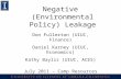 Negative (Environmental Policy) Leakage Don Fullerton (UIUC, Finance) Daniel Karney (UIUC, Economics) Kathy Baylis (UIUC, ACES) July 2011 – Camp Resources.