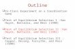 Outline  In-Class Experiment on a Coordination Game  Test of Equilibrium Selection I :Van Huyck, Battalio, and Beil (1990)  Test of Equilibrium Selection.