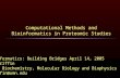 Computational Methods and Bioinformatics in Proteomic Studies Bioinformatics: Building Bridges April 14, 2005 Tim Griffin Dept. Biochemistry, Molecular.