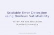 Scalable Error Detection using Boolean Satisfiability 1 Yichen Xie and Alex Aiken Stanford University.