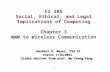 1 CS 305 Social, Ethical, and Legal Implications of Computing Chapter 3 WWW to Wireless Communication Herbert G. Mayer, PSU CS Herbert G. Mayer, PSU CS.
