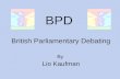 BPD British Parliamentary Debating By Lio Kaufman