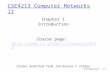 Introduction1-1 CSE4213 Computer Networks II Chapter 1 Introduction Course page: http://www.cs.yorku.ca/course/4213 http://www.cs.yorku.ca/course/4213.