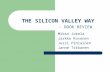 THE SILICON VALLEY WAY - BOOK REVIEW Mikko Jokela Jarkko Kosonen Jussi Pihlainen Janne Tikkanen.