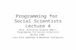 Programming for Social Scientists Lecture 4 UCLA Political Science 209-1: Programming for Social Scientists Winter 1999 Lars-Erik Cederman & Benedikt Stefansson.