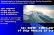 GIS-Based Technology of Ship Routing in Ice Igor Stepanov, Sergey Frolov, Sergey Klyachkin, Yury Scherbakov (Arctic & Antarctic Research Institute, St.
