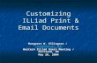 Customizing ILLiad Print & Email Documents Margaret W. Ellingson / libmgw@emory.edu libmgw@emory.edu Western ILLiad Users Meeting / Portland, OR May 20,
