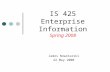 James Nowotarski 22 May 2008 IS 425 Enterprise Information Spring 2008.