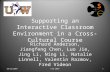 Supporting an Interactive Classroom Environment in a Cross-Cultural Course Richard Anderson, Jiangfeng Chen, Luo Jie, Jing Li, Ning Li, Natalie Linnell,