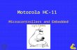 1 Motorola HC-11 Microcontrollers and Embedded Systems.