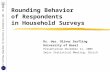 Oliver Serfling, Department for Statistics & Econometrics, WWZ, Uni-Basel Rounding Behavior of Respondents in Household Surveys Dr. des. Oliver Serfling.