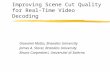 Improving Scene Cut Quality for Real-Time Video Decoding Giovanni Motta, Brandeis University James A. Storer, Brandeis University Bruno Carpentieri, Universita’
