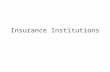Insurance Institutions. I. Introduction A. Type of Insurance 1. Social Insurance 2. Private Insurance American System –Life Insurance –Property/Casualty.