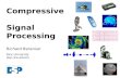Richard Baraniuk Rice University dsp.rice.edu/cs Compressive Signal Processing.