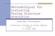 Methodologies for Evaluating Dialog Structure Annotation Ananlada Chotimongkol Presented at Dialogs on Dialogs Reading Group 27 January 2006.